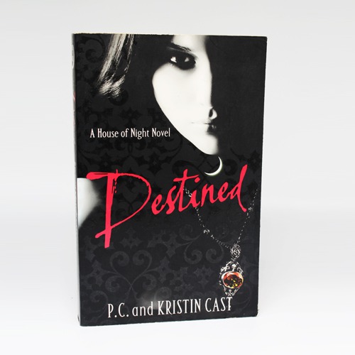 The House Of Night Novel Destined by P. C. and Kristin Cast