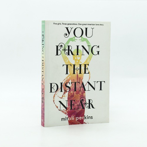 You Bring The Distant Near by  Mitali Perkins