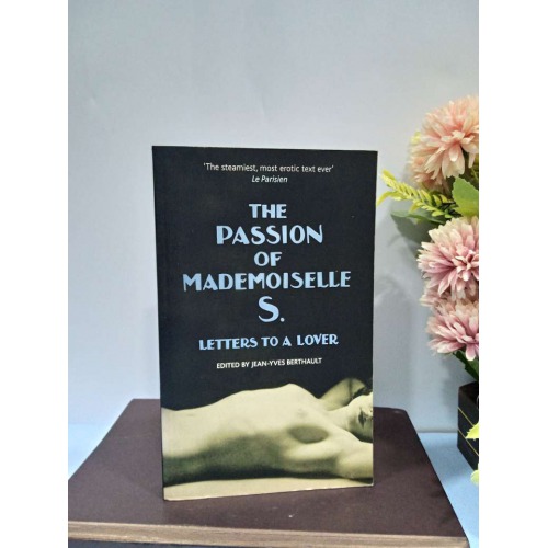 The Passion Of Mademoiselle S. Letter of Love by Jean-Yves Berthault